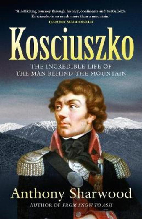 Kosciuszko by Anthony Sharwood - 9780733653643