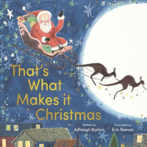 That's What Makes it Christmas by Ashleigh Barton - 9780733654251