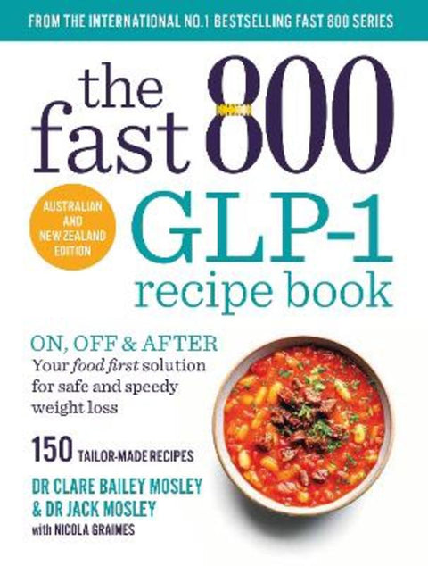 The Fast 800 GLP-1 Recipe Book by Clare Bailey Mosley - 9780733655296