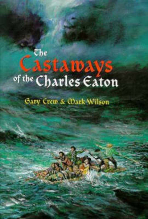 The Castaways of the Charles Eaton by Gary Crew - 9780734403438
