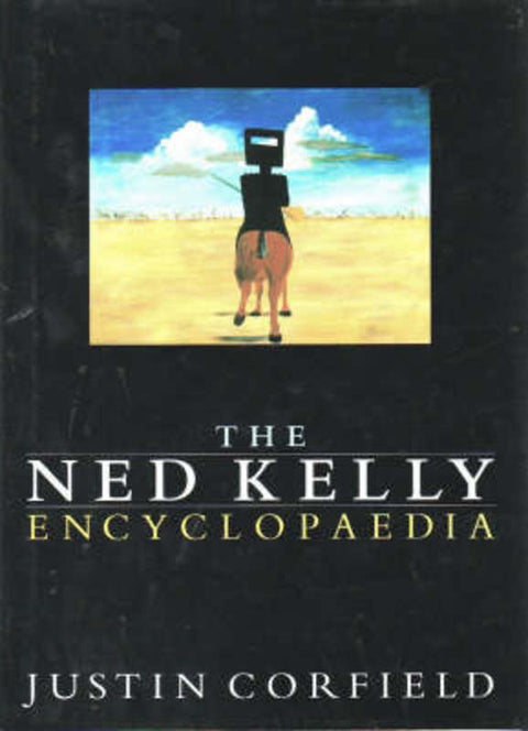 The Ned Kelly Encylopaedia by Justin J. Corfield - 9780734405968