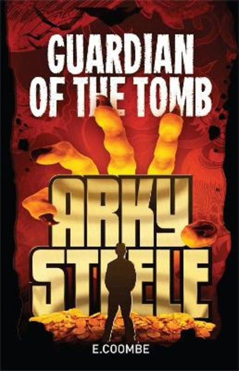 Arky Steele: Guardian of the Tomb by Eleanor Coombe - 9780734411587