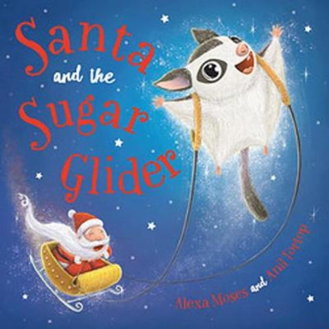 Santa and the Sugar Glider by Alexa Moses - 9780734419521