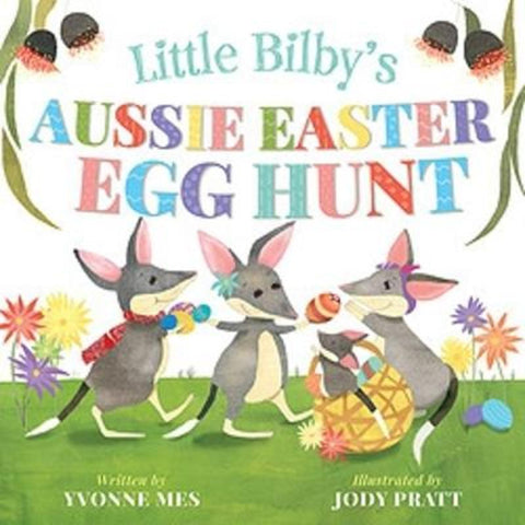 Little Bilby's Aussie Easter Egg Hunt by Yvonne Mes - 9780734419958