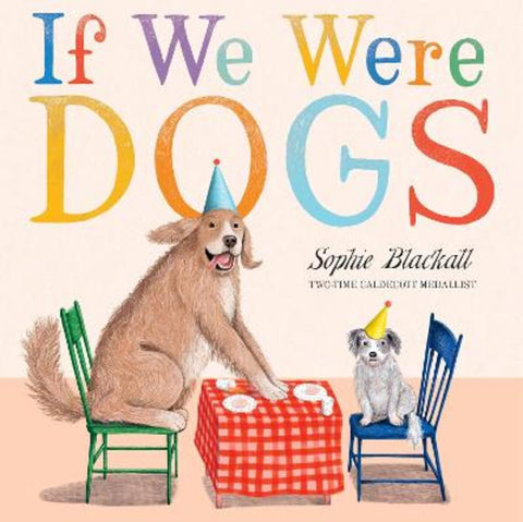 If We Were Dogs by Sophie Blackall - 9780734423641
