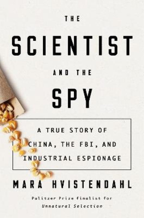 The Scientist and the Spy by Mara Hvistendahl - 9780735214286