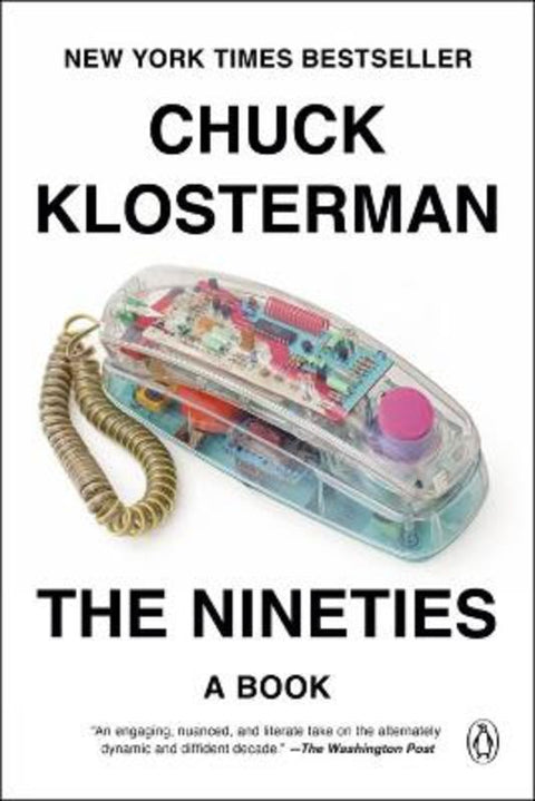 The Nineties by Chuck Klosterman - 9780735217966