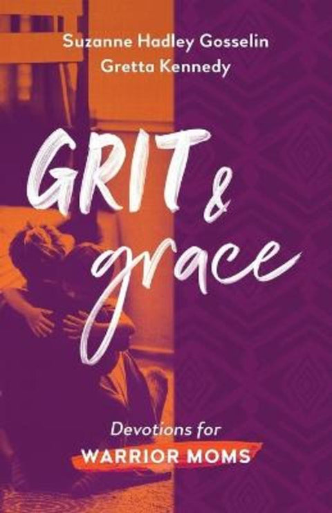 Grit and Grace by Suzanne Hadley Gosselin - 9780736976244
