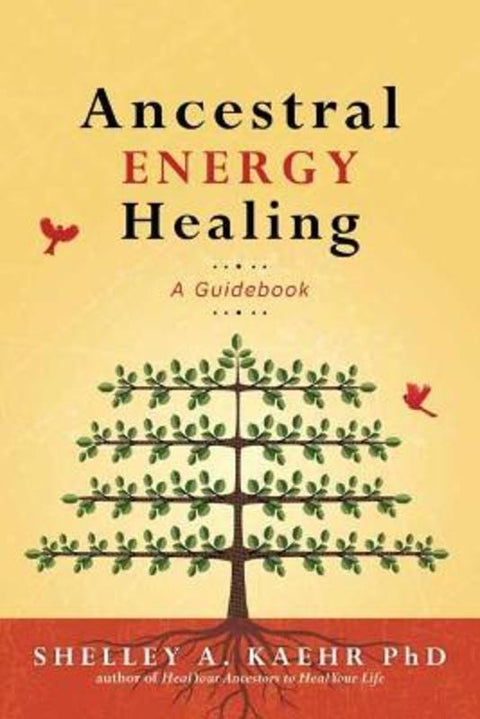 Ancestral Energy Healing by Shelley A. Kaehr, PhD - 9780738777696