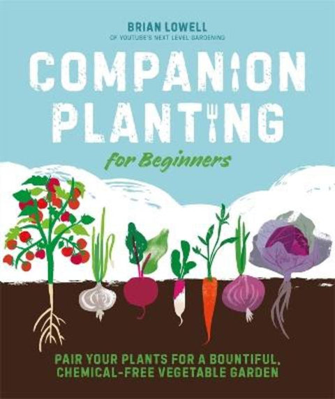 Companion Planting for Beginners by Brian Lowell - 9780744045727