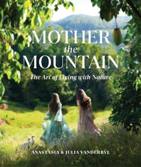 Mother the Mountain by Julia Vanderbyl - 9780744085389