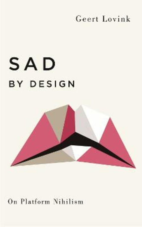 Sad by Design by Geert Lovink - 9780745339344