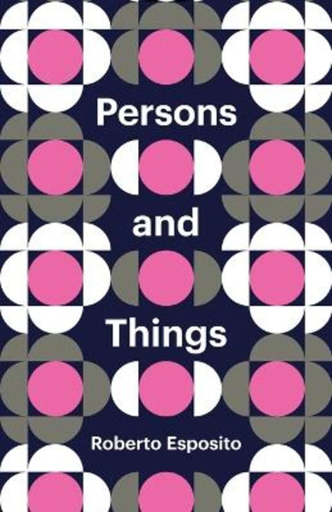 Persons and Things by Roberto Esposito (University of Naples) - 9780745690650