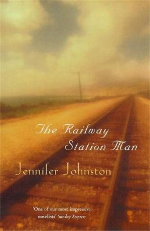 The Railway Station Man by Jennifer Johnston - 9780747259367