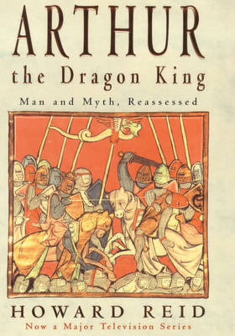 Arthur, the Dragon King by Howard Reid - 9780747275572