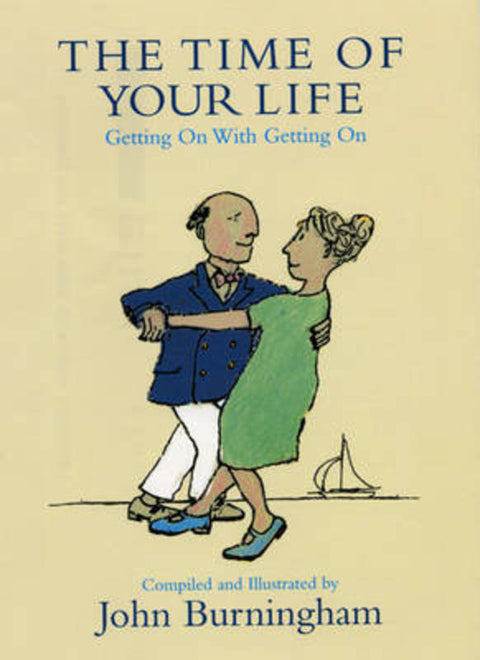 The Time of Your Life by John Burningham - 9780747560852