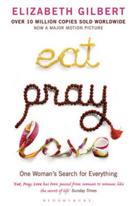 Eat Pray Love by Elizabeth Gilbert - 9780747585664