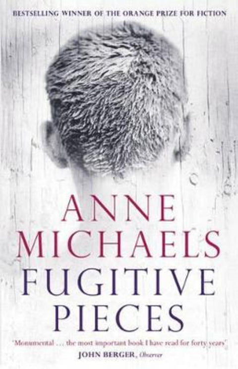 Fugitive Pieces by Anne Michaels - 9780747599258