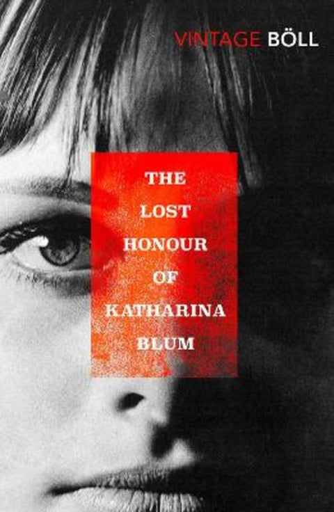 The Lost Honour of Katharina Blum by Heinrich Boll - 9780749398989