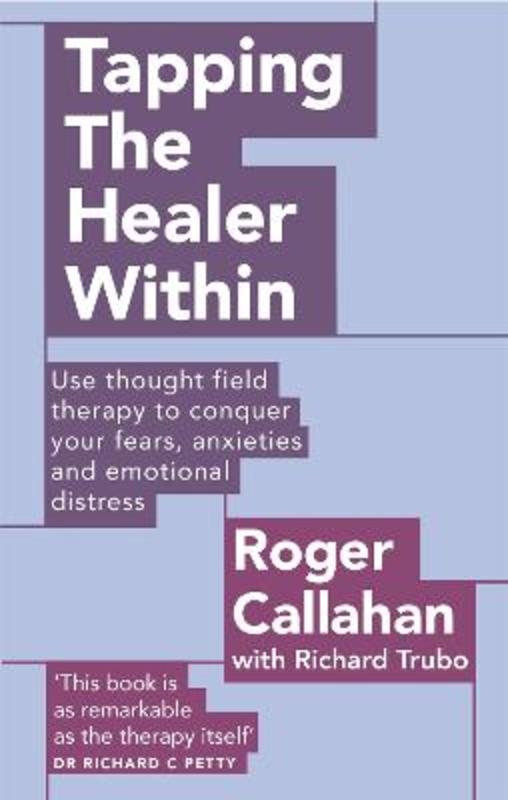 Tapping The Healer Within by Roger Callahan - 9780749941154
