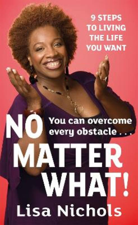 No Matter What! by Lisa Nichols - 9780749942540
