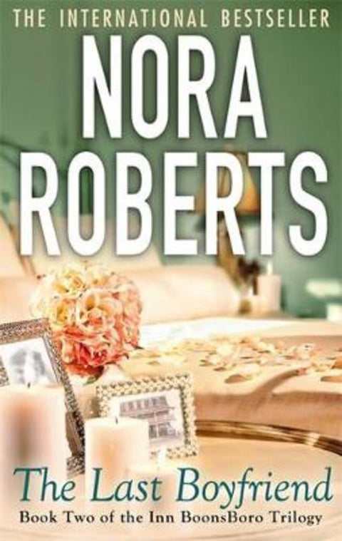 The Last Boyfriend by Nora Roberts - 9780749955519