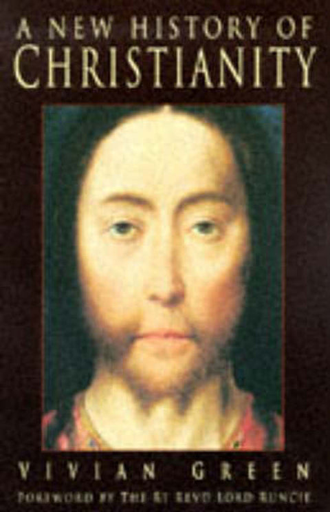 A New History of Christianity by Vivian Green - 9780750912716
