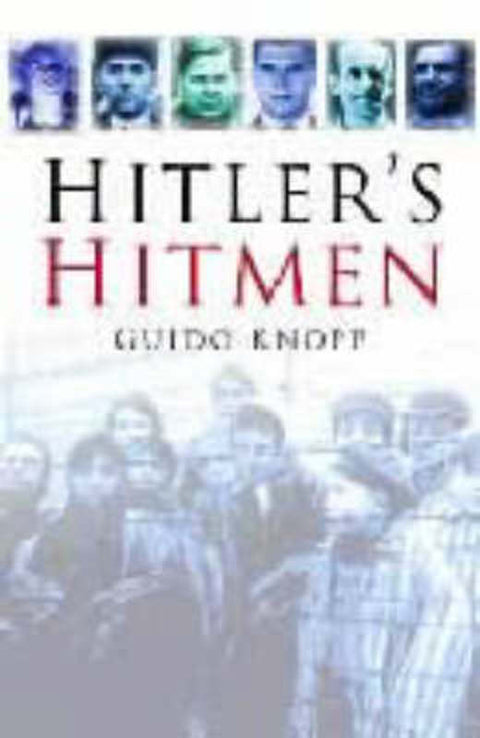 Hitler's Hitmen by Guido Knopp - 9780750926027