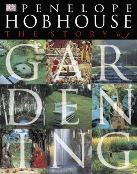 The Story of Gardening by Penelope Hobhouse - 9780751333909