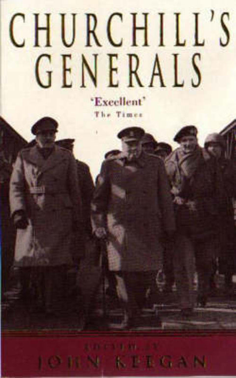 Churchill's Generals by John Keegan - 9780751500493