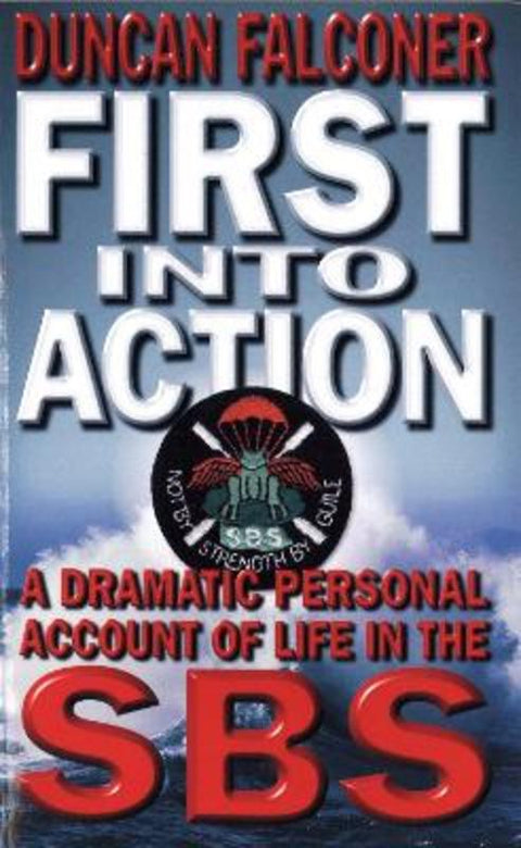 First Into Action by Duncan Falconer - 9780751531657
