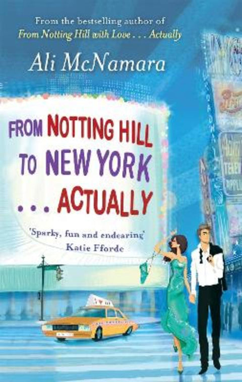 From Notting Hill to New York . . . Actually by Ali McNamara - 9780751547450