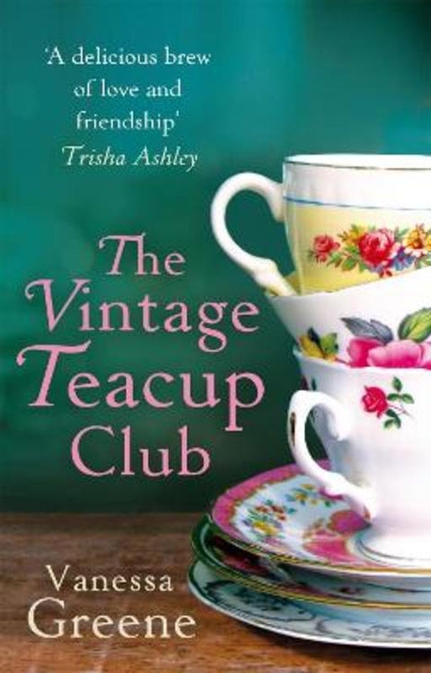 The Vintage Teacup Club by Vanessa Greene - 9780751548501