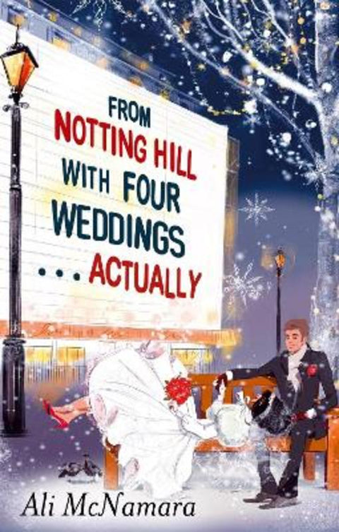 From Notting Hill with Four Weddings . . . Actually by Ali McNamara - 9780751550245