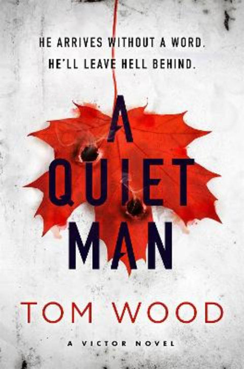 A Quiet Man by Tom Wood - 9780751575996