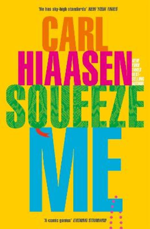 Squeeze Me by Carl Hiaasen - 9780751581843