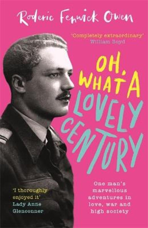 Oh, What a Lovely Century by Roderic Fenwick Owen - 9780751583021