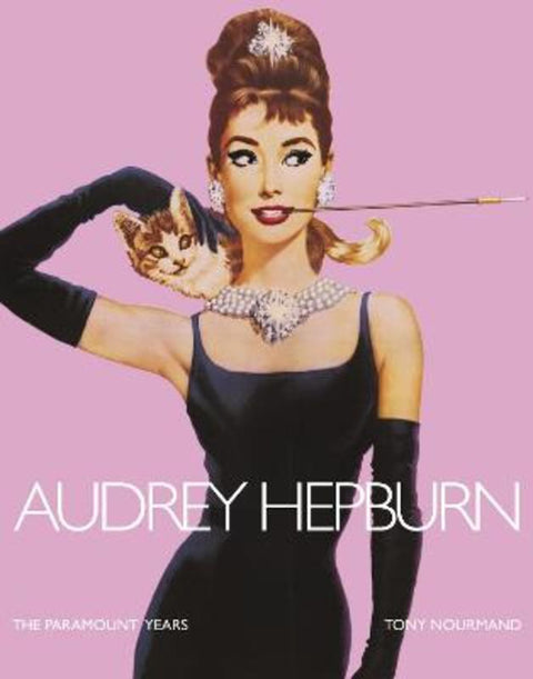 Audrey Hepburn: The Paramount Years by Tony Nourmand - 9780752226033