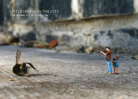 Little People in the City by Slinkachu - 9780752226644