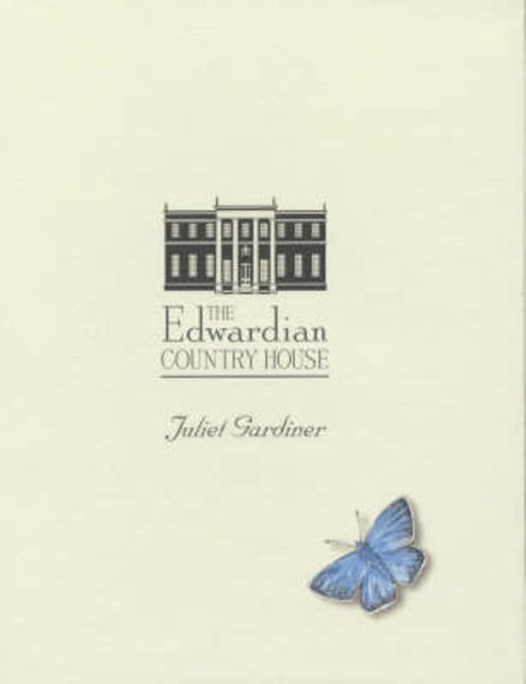 The Edwardian Country House (HB) by Juliet Gardiner - 9780752261669