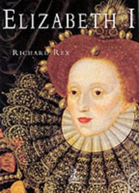 Elizabeth I by Richard Rex - 9780752425863
