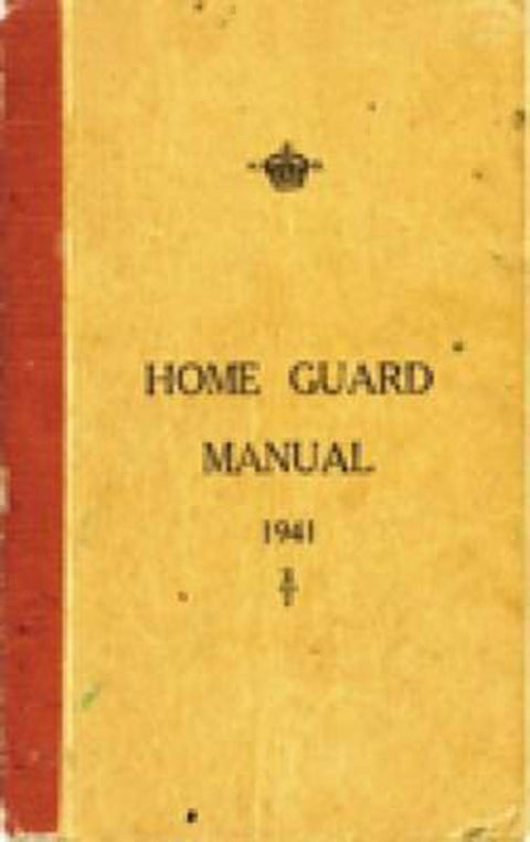 Home Guard Manual 1941 by Campbell McCutcheon - 9780752438870