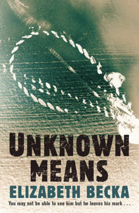 Unknown Means by Elizabeth Becka - 9780752874357