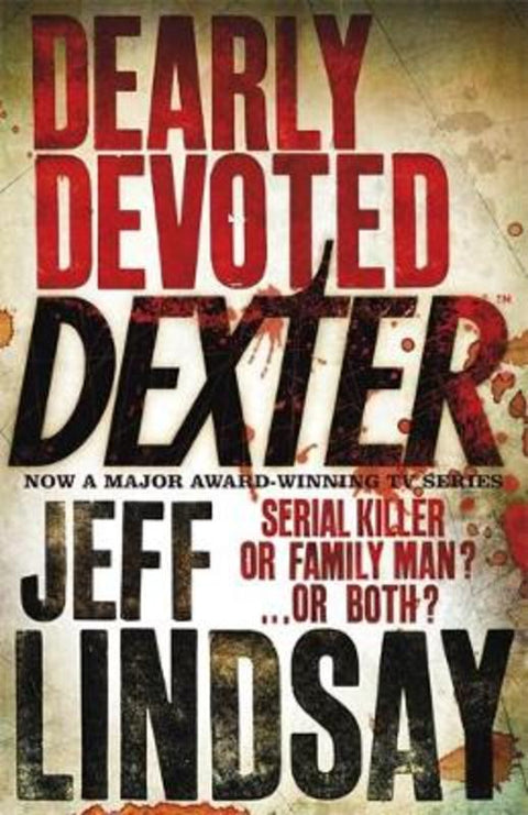Dearly Devoted Dexter by Jeff Lindsay - 9780752877884
