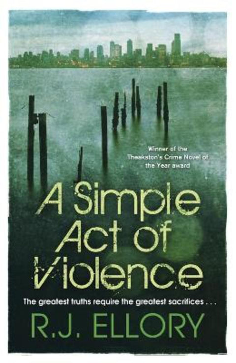 A Simple Act of Violence by R.J. Ellory - 9780752883090