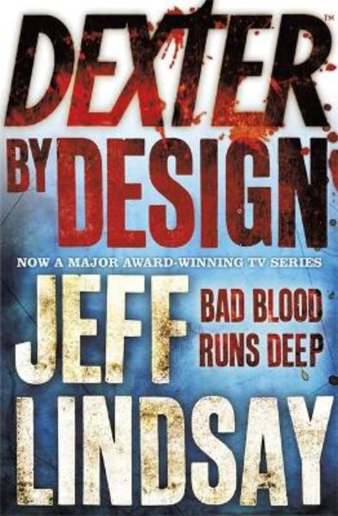 Dexter by Design by Jeff Lindsay - 9780752884615