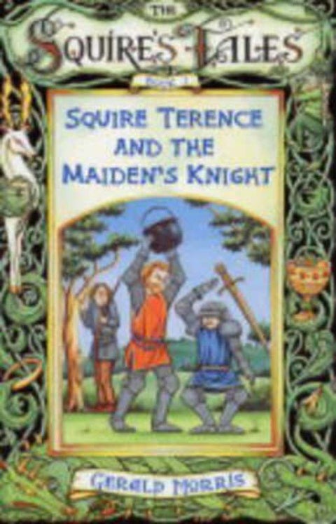 Squire Terence and the Maiden's Knight by Gerald Morris - 9780753410325