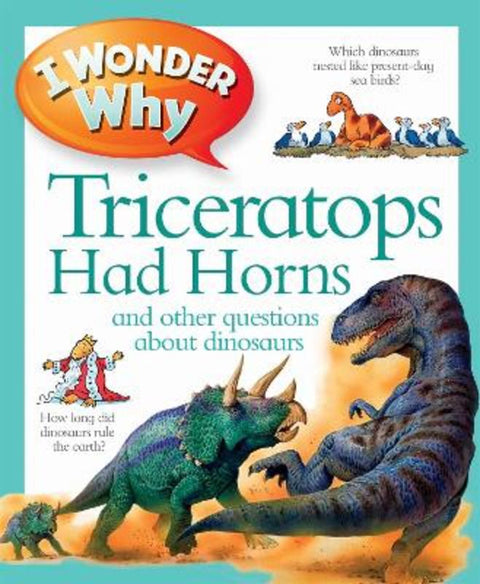 I Wonder Why Triceratops Had Horns by Marie-Eve Tremblay - 9780753431245