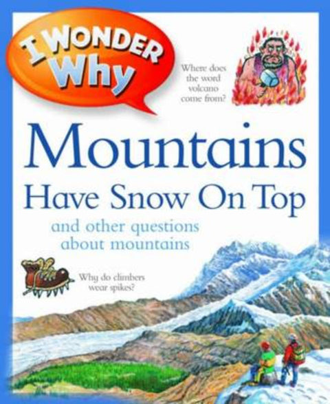 I Wonder Why: Mountains have Snow on Top by Jackie Gaff - 9780753432822