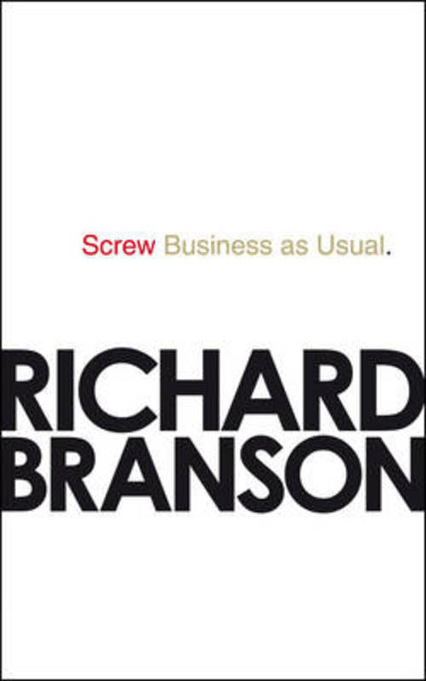 Screw Business as Usual by Sir Richard Branson - 9780753539798